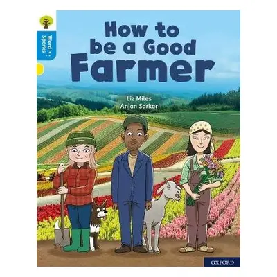 Oxford Reading Tree Word Sparks: Level 3: How to be a Good Farmer - Miles, Liz