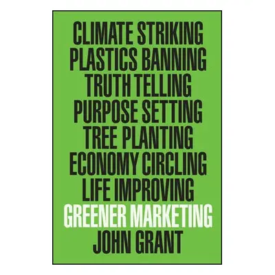 Greener Marketing - Grant, John (Freelance)