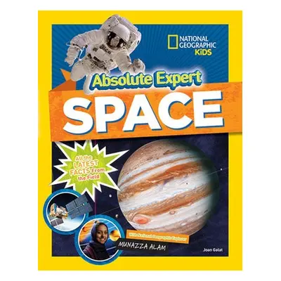 Absolute Expert: Space - National Geographic Kids a Galat, Joan