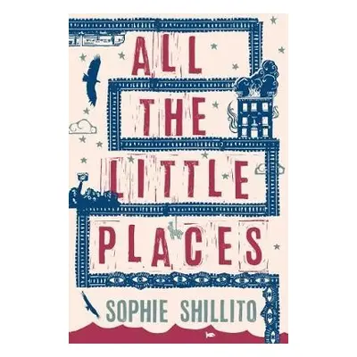 All The Little Places - Shillito, Sophie