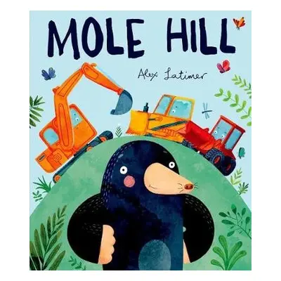 Mole Hill - Latimer, Alex