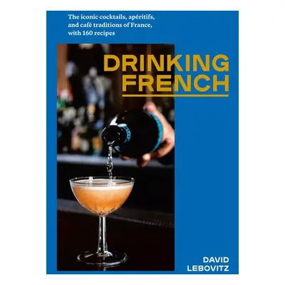 Drinking French - Lebovitz, David