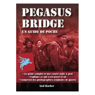 Pegasus Bridge: - Barber, Neil