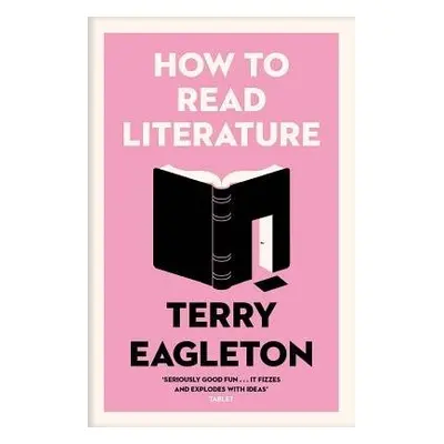 How to Read Literature - Eagleton, Terry