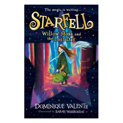 Starfell: Willow Moss and the Lost Day - Valente, Dominique