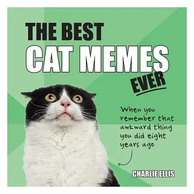 Best Cat Memes Ever - Ellis, Charlie