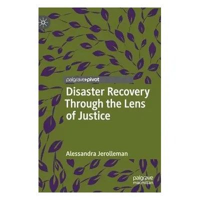 Disaster Recovery Through the Lens of Justice - Jerolleman, Alessandra