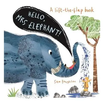 Hello, Mrs Elephant! - Boughton, Sam