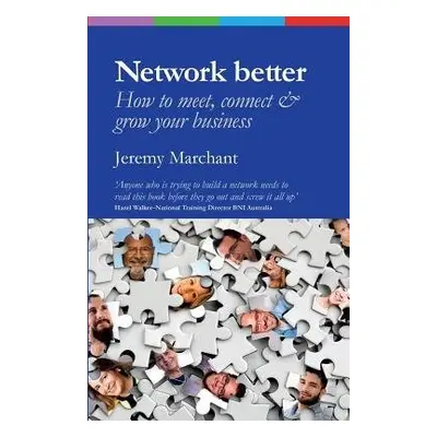 Network Better - Marchant, Jeremy