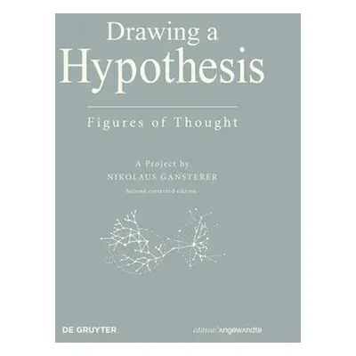 Drawing A Hypothesis - Gansterer, Nikolaus