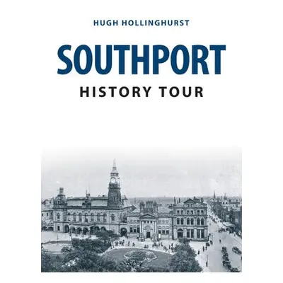 Southport History Tour - Hollinghurst, Hugh