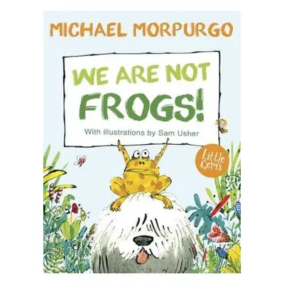 We Are Not Frogs! - Morpurgo, Michael