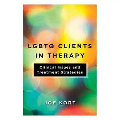 LGBTQ Clients in Therapy - Kort, Joe