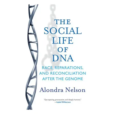 Social Life of DNA - Nelson, Alondra