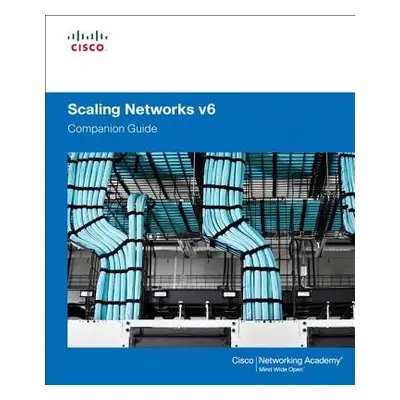 Scaling Networks v6 Companion Guide - Cisco Networking Academy