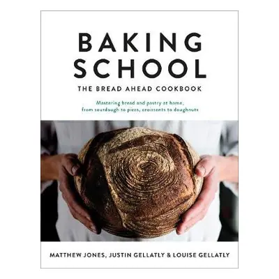 Baking School - Gellatly, Justin a Gellatly, Louise a Jones, Matthew