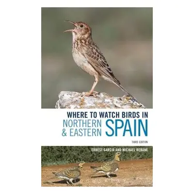 Where to Watch Birds in Northern and Eastern Spain - Garcia, Ernest a Rebane, Michael