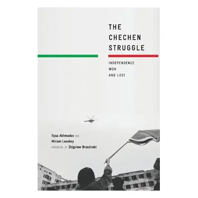 Chechen Struggle - Akhmadov, I. a Lanskoy, M.