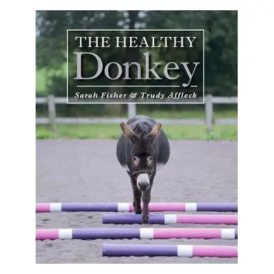 Healthy Donkey - Fisher, Sarah a Affleck, Trudy