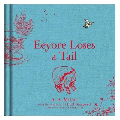 Winnie-the-Pooh: Eeyore Loses a Tail - Milne, A. A.