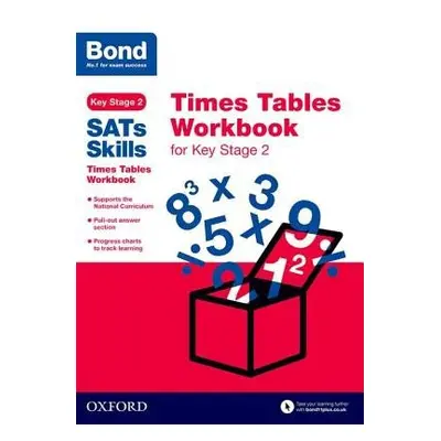 Bond SATs Skills: Times Tables Workbook for Key Stage 2 - Lindsay, Sarah a Bond SATs Skills a Bo