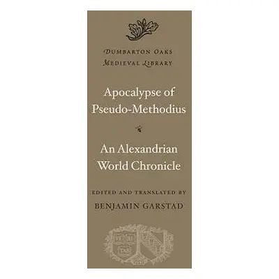 Apocalypse. An Alexandrian World Chronicle - Pseudo-Methodius