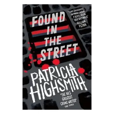 Found in the Street - Highsmith, Patricia