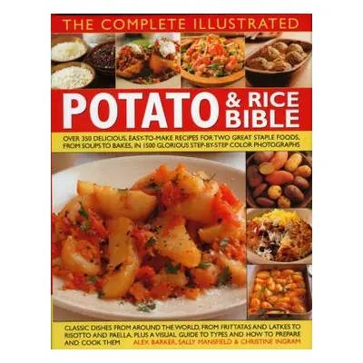 Complete Illustrated Potato and Rice Bible - Barker, Alex