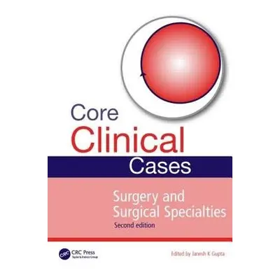 Core Clinical Cases in Surgery and Surgical Specialties