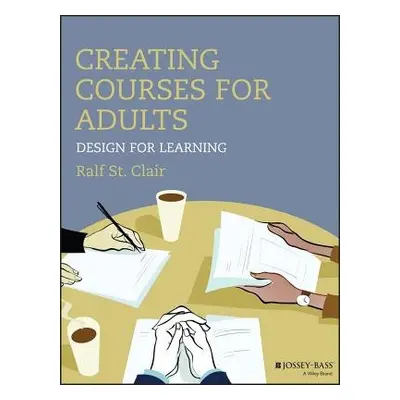 Creating Courses for Adults - St. Clair, Ralf (University of Victoria)