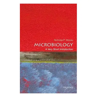 Microbiology: A Very Short Introduction - Money, Nicholas P. (Professor of Botany and Western Pr