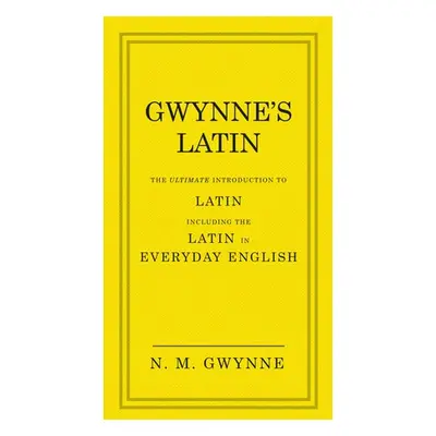 Gwynne's Latin - Gwynne, Nevile