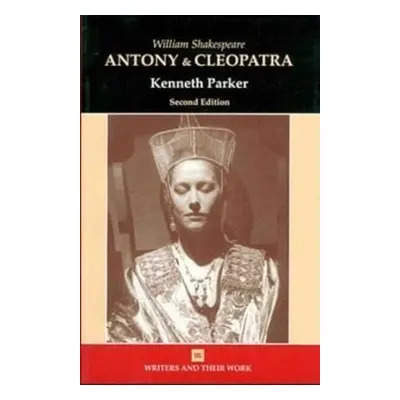 William Shakespeare's Antony and Cleopatra - Parker, Ken