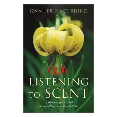 Listening to Scent - Peace Rhind, Jennifer Peace