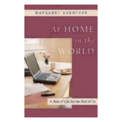 At Home in the World - Guenther, Margaret