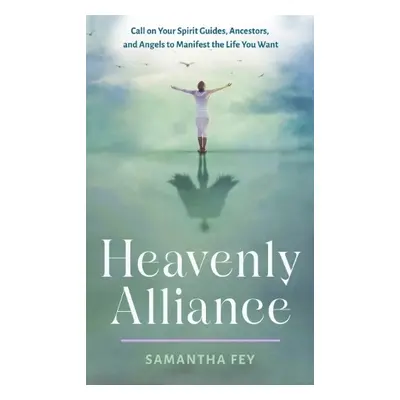 Heavenly Alliance - Fey, Samantha (Samantha Fey)