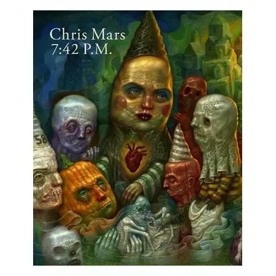 7:42 P.M.: The Art of Chris Mars - Mars, Chris