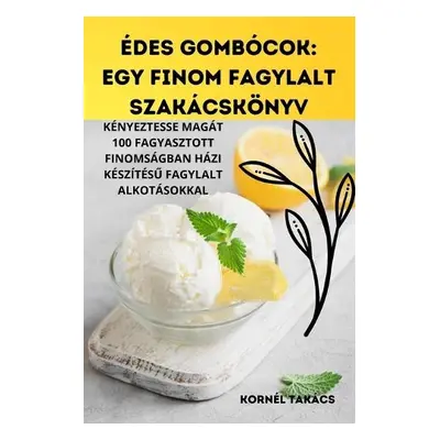 Edes Gombocok - Kornel Takacs