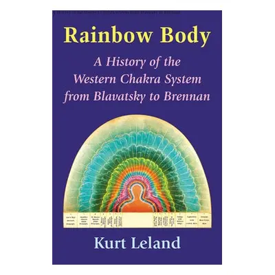 Rainbow Body - Leland, Kurt (Kurt Leland)