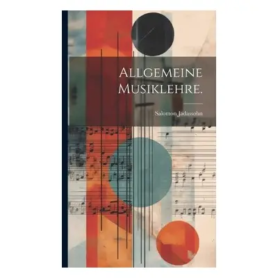 Allgemeine Musiklehre. - Jadassohn, Salomon