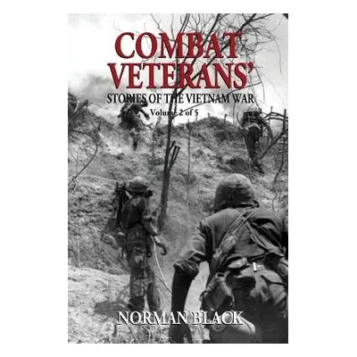 Combat Veterans' Stories of the Vietnam War - Black, Norman