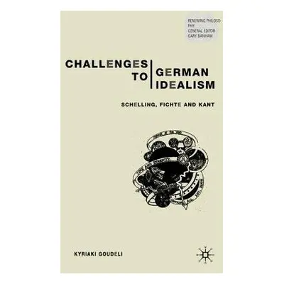 Challenges to German Idealism - Goudeli, K.