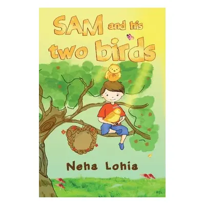 Sam and His Two Birds - Lohia, Neha