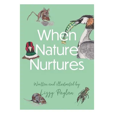 When Nature Nurtures - Paylan, Lizzy