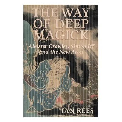 Way of Deep Magick - Rees, Ian