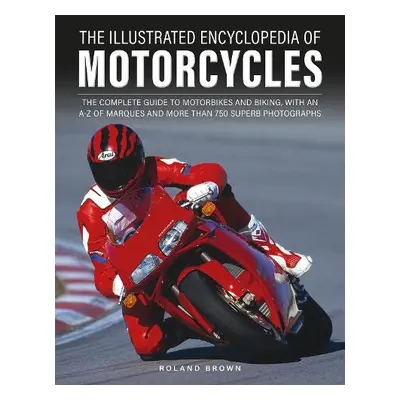 Illustrated Encyclopedia of Motorcyles - Brown, Roland