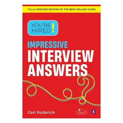 You're Hired! Impressive Interview Answers - Roderick, Ceri