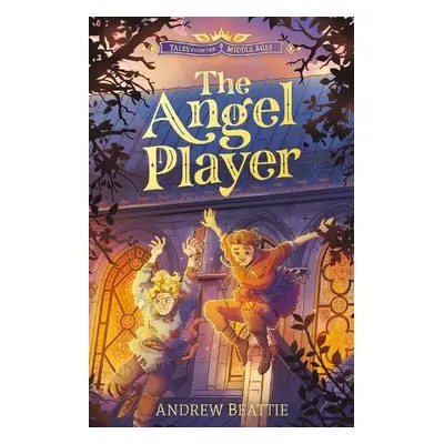 Tales from the Middle Ages: The Angel Player - Beattie, Andrew