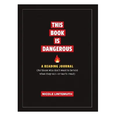 This Book Is Dangerous: A Reading Journal - Lintemuth, Nicole