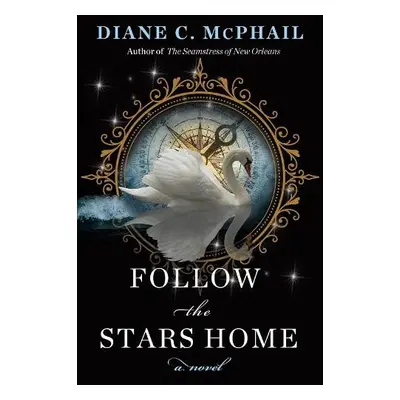 Follow the Stars Home - McPhail, Diane C.